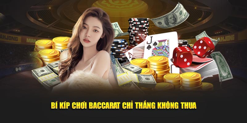 Bí kíp chơi Baccarat thu về lãi khủng