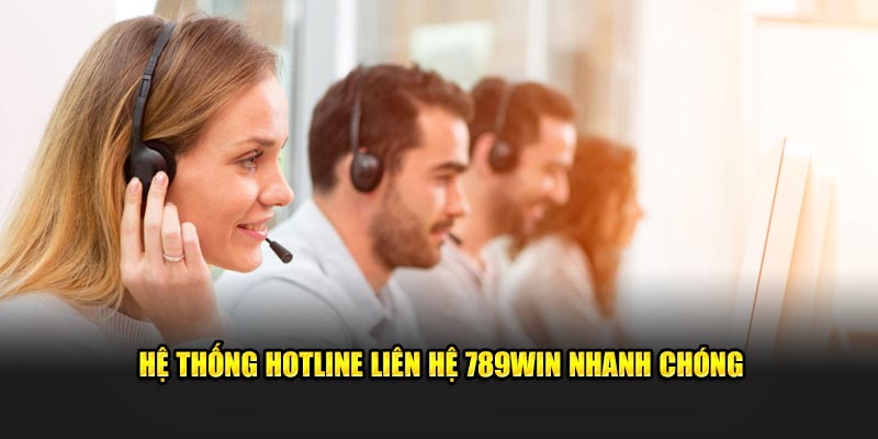 Hệ thống hotline liên hệ 789WIN nhanh chóng