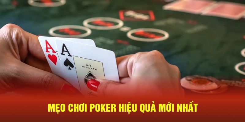 Mẹo chơi Poker hiệu quả 