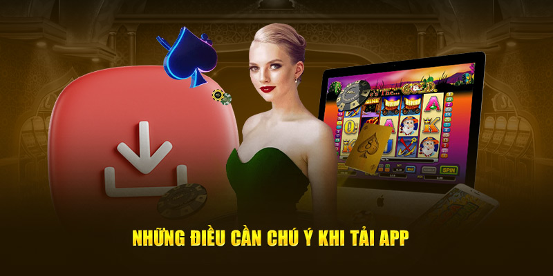 Top những chú ý cần nhớ khi tải app 789win