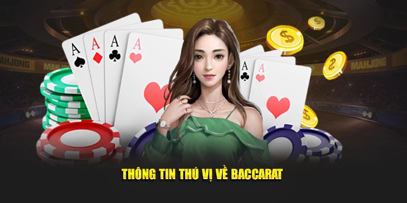 Thông tin thú vị về Baccarat tại Casino 789Win