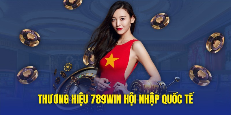 789WIN đẩy mạnh quan hệ phát triển toàn châu lục