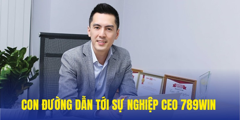 Hoàn thành con đường học vấn và thành lập 789WIN