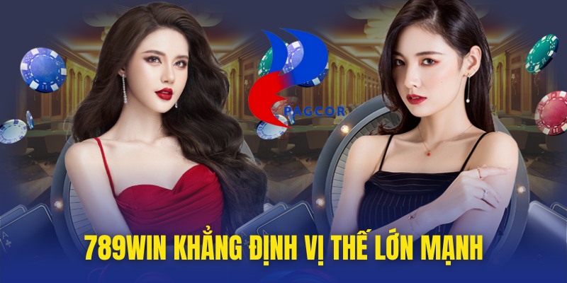 Thương hiệu 789WIN khẳng định vị thế lớn mạnh