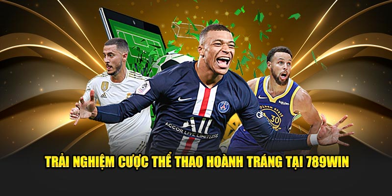 Trải nghiệm cược thể thao hoành tráng tại 789Win